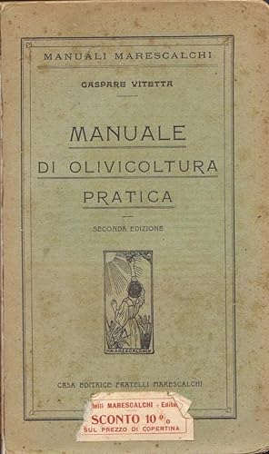Manuale di olivicoltura pratica. Seconda edizione.