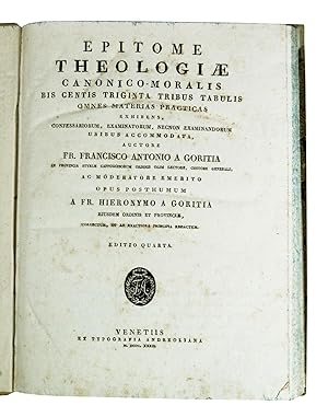 Epitome theologiae canonico-moralis bis centis triginta tribus tabulis omnes materias practicas e...