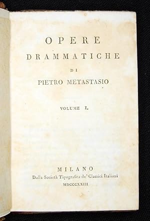 Opere drammatiche di Pietro Metastasio. Volume 1. [-14.].