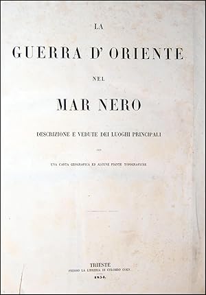 [1.]: Paderni, Riccardo. La guerra d'Oriente nel mar Nero: descrizione e vedute dei luoghi princi...