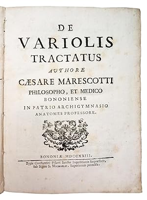 De Variolis tractatus. Authore Caesare Marescotti philosopho, et medico bononiense in patrio arch...