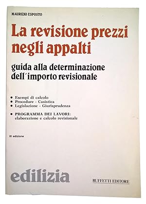 La revisione prezzi negli appalti. Guida alla determinazione dell'importo revisionale. III edizione.