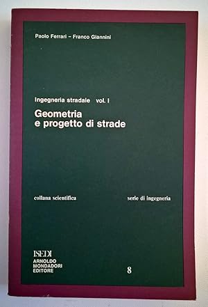 Ingegneria stradale vol. I. Geometria e progetto di strade.