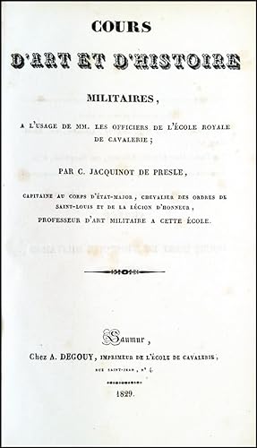 Cours d'art et d'histoire militaires, a l'usage de MM. les officiers de l'Ecole Royale de Cavalie...