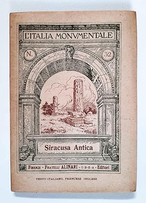 Siracusa antica - L'Italia Monumentale - Collezione di monografie sotto il patronato del Touring ...