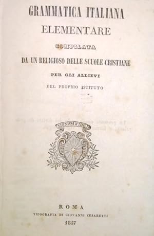 Grammatica italiana elementare compilata da un religioso delle scuole cristiane per gli allievi d...