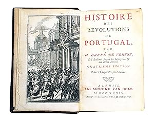 Histoire des revolutions de Portugal, par M. l'Abbé de Vertot, de l'Académie Royale des Inscripti...