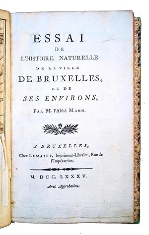 Essai de l'histoire naturelle de la ville de Bruxelles, et de ses environs, par M. l'Abbe Mann.