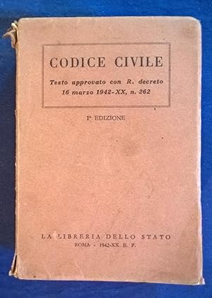 Codice Civile. Testo approvato on R. Decreto 16 marzo 1942-XX, n. 262. (I edizione stereotipa dal...