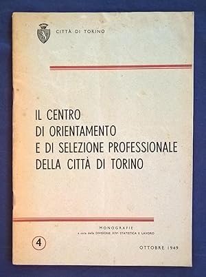 Il centro di orientamento e di selezione professionale della città di Torino. Monografia a cura d...