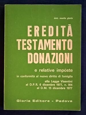 Eredità, testamento, donazioni e relative imposte in conformità al nuovo diritto di famiglia, all...