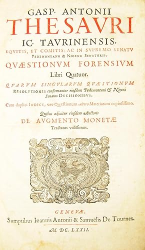 Gasp. Antonii Thesauri [?] Quaestionum forensium libri quatuor. Quarum singularum quaestionum res...