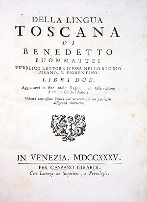 Della lingua toscana di Benedetto Buommattei pubblico lettore d'essa nello studio pisano, e fiore...