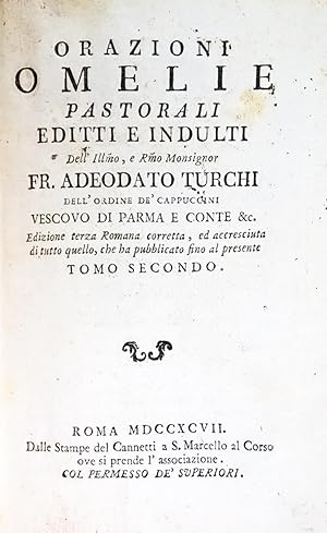 Orazioni omelie pastorali editti e indulti dell'Illmo, e Rmo Monsignor Fr. Adeodato Turchi [?]. E...