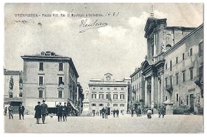 Civitavecchia - Piazza Vitt. Em. II Municipio e Cattedrale.