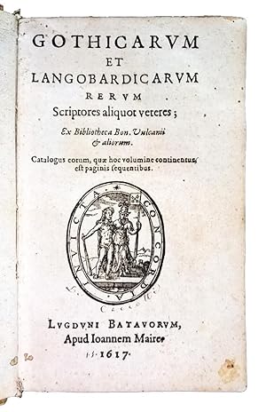 Gothicarum et Langobardicarum rerum scriptores aliquot veteres; ex bibliotheca Bon. Vulcanii & al...