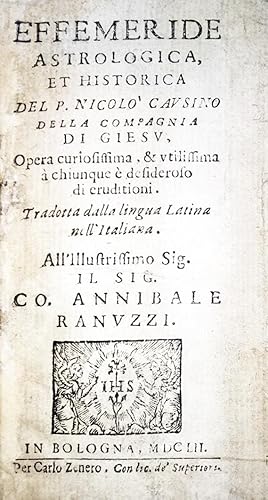 Effemeride astrologica, et historica del P. Nicolò Causino della Compagnia di Giesù, opera curios...