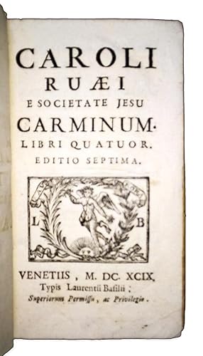 Caroli Ruaei e Societate Jesu Carminum libri quatuor. Editio septima.