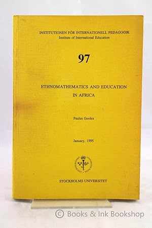 Ethnomathematics and Education in Africa (Institutionen For Internationell Pedagogik 97, January ...