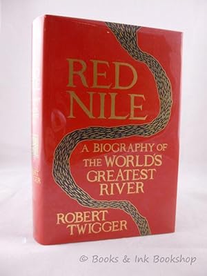 Red Nile: A Biography of the World's Greatest River