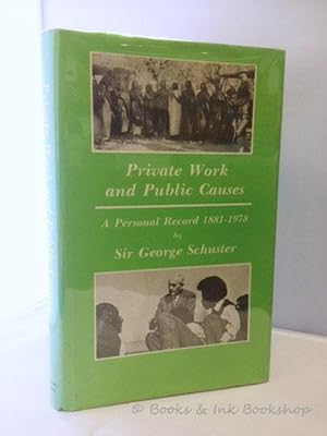 Private Work and Public Causes: A Personal Record, 1881-1978 [SIGNED by the author with a letter ...