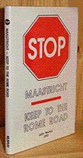 Stop Maastricht - Keep to the Rome Road