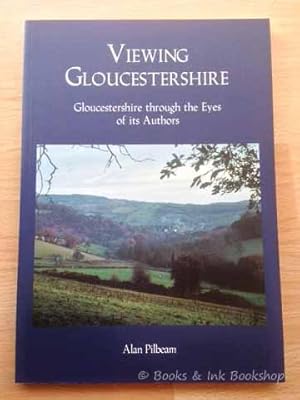 Viewing Gloucestershire: Gloucestershire through the Eyes of its Authors