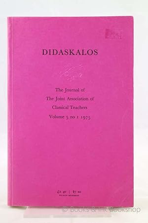 Didaskalos: The Journal of the Joint Association of Classical Teachers, Volume 5 No. 1 1975