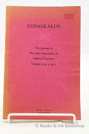 Didaskalos: The Journal of the Joint Association of Classical Teachers, Volume 5 No. 3 1977