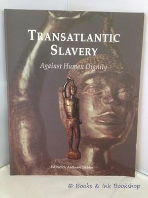 Transatlantic Slavery: Against Human Dignity