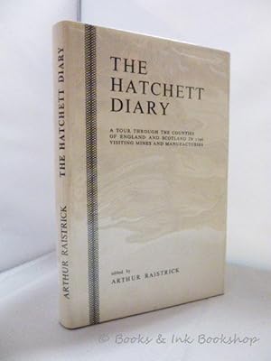 The Hatchett Diary: A Tour Through the Counties of England and Scotland in 1796 Visiting Mines an...