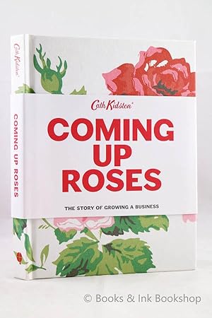 Coming Up Roses: The Story of a Growing Business