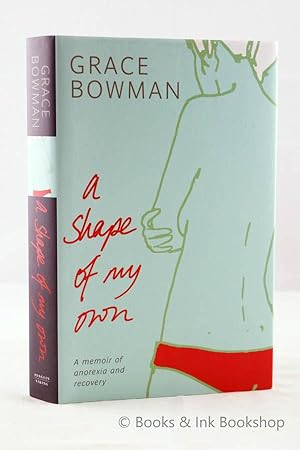 A Shape of My Own: A Memoir of Anorexia and Recovery