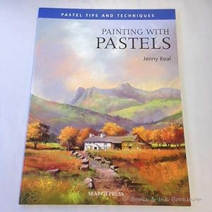 Pastel Tips and Techniques: Painting With Pastels
