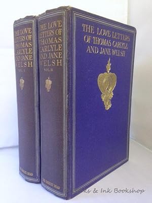 The Love Letters of Thomas Carlyle and Jane Welsh - Complete in 2 Volumes