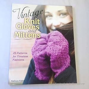 Vintage Knit Gloves and Mittens: 25 patterns for timeless fashions