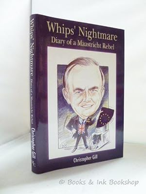 Whips' Nightmare: Diary of a Maastricht Rebel