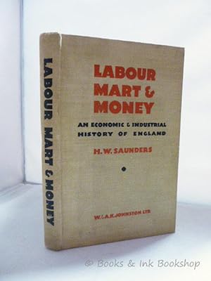 Labour, Mart and Money: An Economic and Industrial History of England