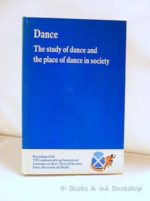 Dance: The Study of Dance and the Place of Dance in Society - Proceedings of the VIII Commonwealt...