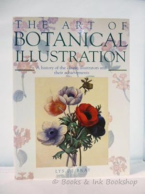 The Art of Botanical Illustration: A history of the classic illustrators and their achievements