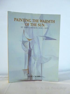 Painting the Warmth of the Sun: St. Ives Artists 1939-1975