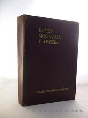 Rocky Mountain Flowers: An Illustrated Guide for Plant-lovers and Plant-users