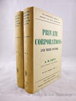 Private Corporations and their Control, in Two Volumes (Vol. I and Vol. II, complete set)