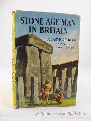 Stone Age Man in Britain, An Adventure from History (A Ladybird Book, Series 561)