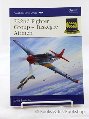 332nd Fighter Group - Tuskegee Airmen (Osprey Aviation Elite Units 24)