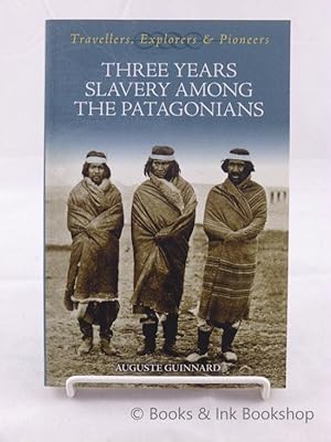 Three Year's Slavery among the Patagonians