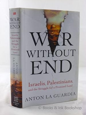 War Without End: Israelis, Palestinians, and the Struggle for a Promised Land