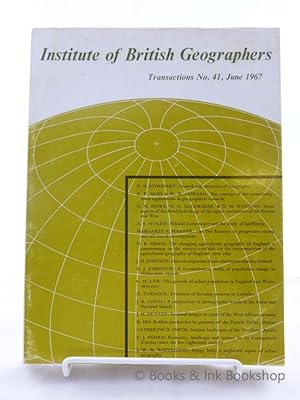 The Institute of British Geographers, Transactions No. 41, June 1967