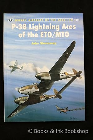 P-38 Lightning Aces of the ETO/MTO (Osprey Aircraft of the Aces 19)