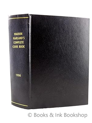 Marion Harland's Complete Cook Book: A Practical and Exhaustive Manual of Cookery and Housekeepin...